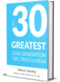 The 30 Greatest Lead Generation Tips, Tricks & Ideas